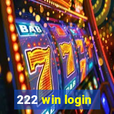 222 win login